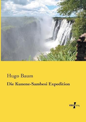 Cover image for Die Kunene-Sambesi Expedition