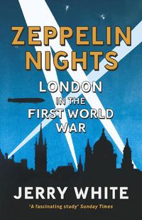 Cover image for Zeppelin Nights: London in the First World War
