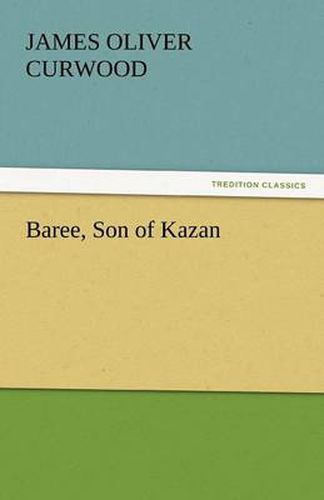 Cover image for Baree, Son of Kazan