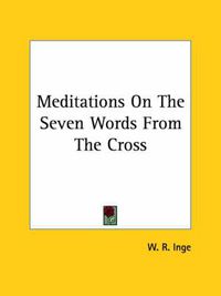 Cover image for Meditations on the Seven Words from the Cross