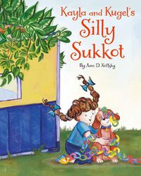 Cover image for Kayla and Kugel's Silly Sukkot