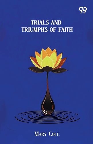 Cover image for Trials And Triumphs Of Faith (Edition1)