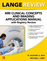 Cover image for LANGE Review: MRI Clinical Concepts and Imaging Applications Manual with Registry Review