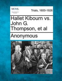 Cover image for Hallet Kibourn vs. John G. Thompson, et al