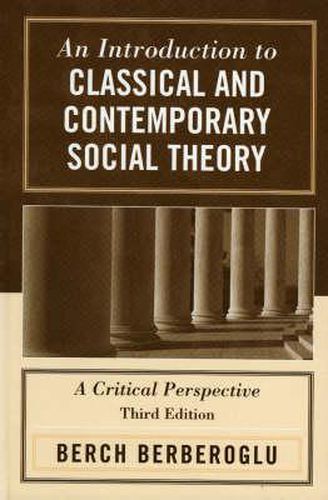 Cover image for An Introduction to Classical and Contemporary Social Theory: A Critical Perspective