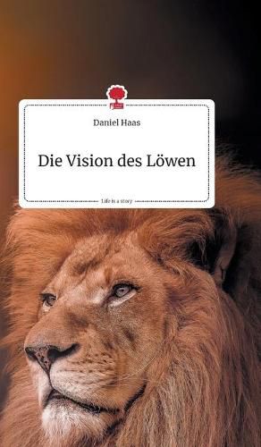 Cover image for Die Vision des Loewen. Life is a Story - story.one