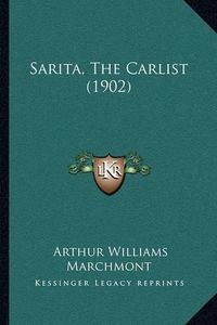 Cover image for Sarita, the Carlist (1902)