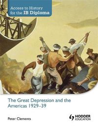 Cover image for Access to History for the IB Diploma: The Great Depression and the Americas 1929-39