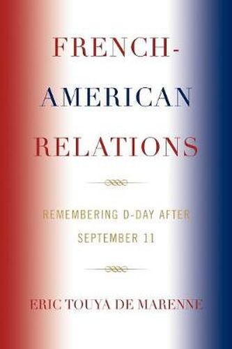 Cover image for French-American Relations: Remembering D-Day after September 11