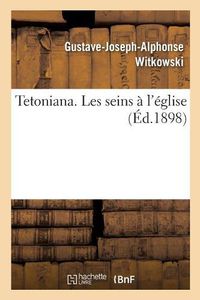 Cover image for Tetoniana. Les Seins A l'Eglise