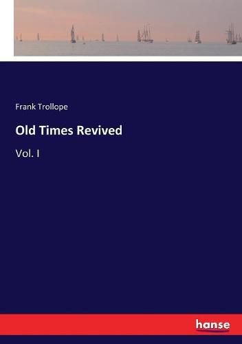 Cover image for Old Times Revived: Vol. I