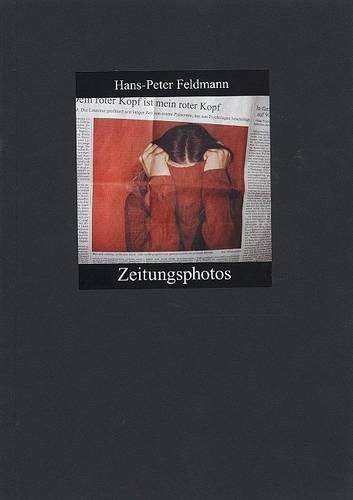 Hans Peter Feldmann: Zeitungsphotos/Newspaper Photos