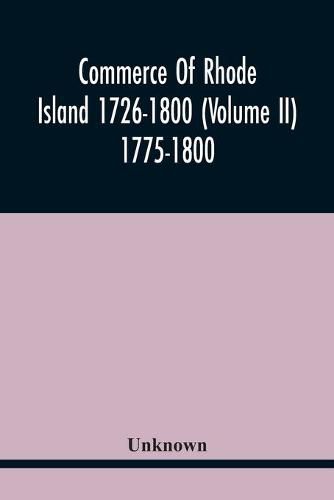 Cover image for Commerce Of Rhode Island 1726-1800 (Volume Ii) 1775-1800