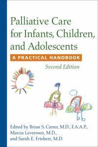 Cover image for Palliative Care for Infants, Children, and Adolescents: A Practical Handbook