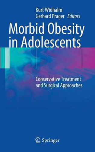 Cover image for Morbid Obesity in Adolescents: Conservative Treatment and Surgical Approaches