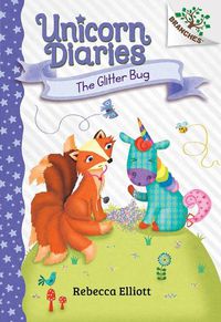 Cover image for The Glitter Bug: A Branches Book (Unicorn Diaries #9)