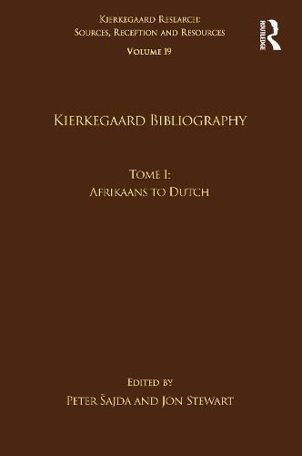 Cover image for Volume 19, Tome I: Kierkegaard Bibliography: Afrikaans to Dutch