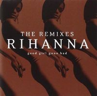 Cover image for Good Girl Gone Bad: The Remixes
