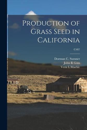 Production of Grass Seed in California; C487