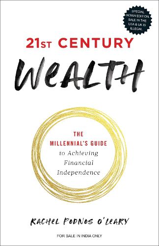 Cover image for 21st Century Wealth: The Millennial's Guide to Achieving Financial Independence (English)