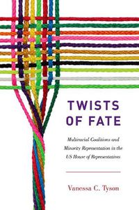 Cover image for Twists of Fate: Multiracial Coalitions and Minority Representation in the US House of Representatives