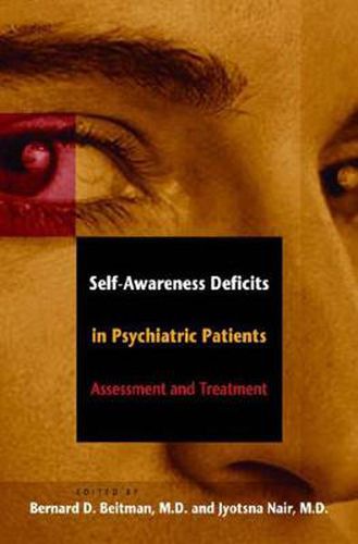 Self-awareness Deficits in Psychiatric Patients: Assessment and Treatment