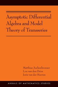 Cover image for Asymptotic Differential Algebra and Model Theory of Transseries: (AMS-195)