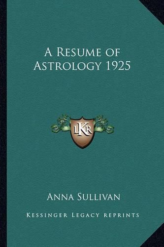 Cover image for A Resume of Astrology 1925