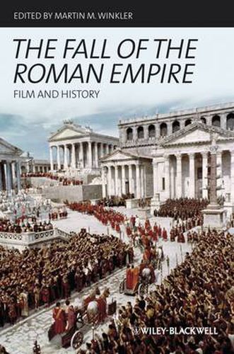 Cover image for The Fall of the Roman Empire: Film and History