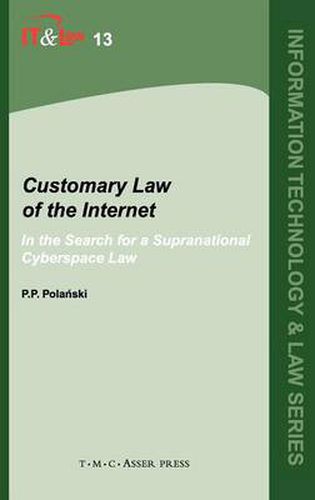 Cover image for Customary Law of the Internet: In the Search for a Supranational Cyberspace Law