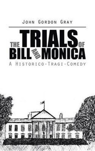 Cover image for The Trials of Bill and Monica