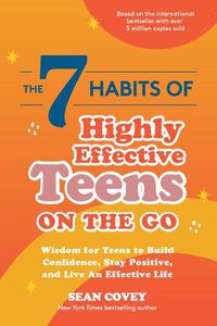 Cover image for The 7 Habits of Highly Effective Teens on the Go