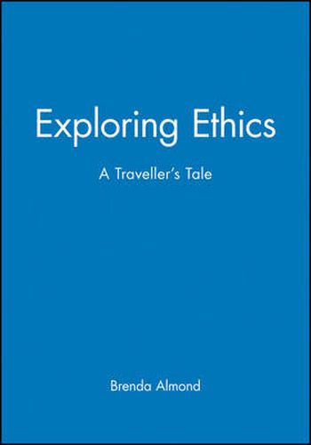 Cover image for Exploring Ethics: A Traveller's Tale