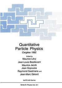 Cover image for Quantitative Particle Physics: Cargese 1992