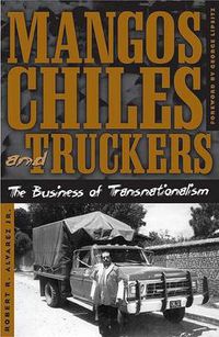 Cover image for Mangos, Chiles, and Truckers: The Business of Transnationalism