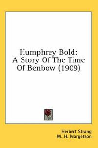 Cover image for Humphrey Bold: A Story of the Time of Benbow (1909)