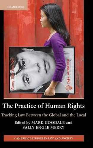 The Practice of Human Rights: Tracking Law between the Global and the Local