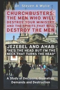 Cover image for Jezebel and Ahab (He's the Head but I'm the Neck That Turns the Head!) - A Study of Decisions, Divination, Demands and Destruction