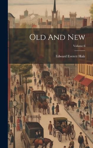 Cover image for Old And New; Volume 6