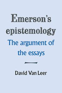 Cover image for Emerson's Epistemology: The Argument of the Essays