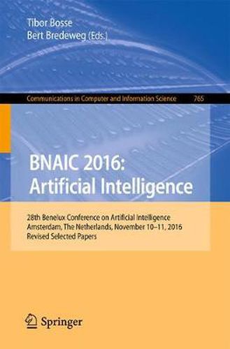 Cover image for BNAIC 2016: Artificial Intelligence: 28th Benelux Conference on Artificial Intelligence, Amsterdam, The Netherlands, November 10-11, 2016, Revised Selected Papers