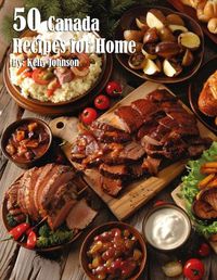 Cover image for 50 Canada Recipes for Home