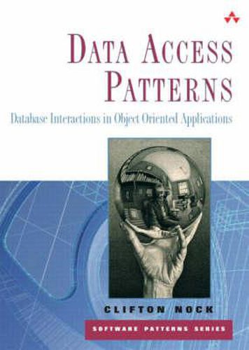 Cover image for Data Access Patterns: Database Interactions in Object-Oriented Applications (paperback)