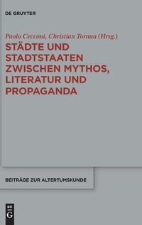 Cover image for Stadte Und Stadtstaaten Zwischen Mythos, Literatur Und Propaganda