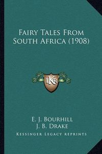 Cover image for Fairy Tales from South Africa (1908) Fairy Tales from South Africa (1908)