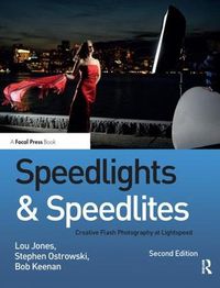 Cover image for Speedlights & Speedlites: Creative Flash Photography at Lightspeed, Second Edition