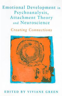 Cover image for Emotional Development in Psychoanalysis, Attachment Theory and Neuroscience: Creating Connections