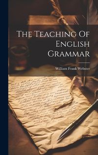 Cover image for The Teaching Of English Grammar