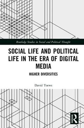 Cover image for Social Life and Political Life in the Era of Digital Media: Higher Diversities