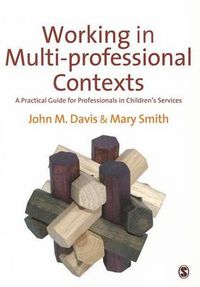 Cover image for Working in Multiprofessional Contexts: A Practical Guide for Professionals in Children's Services